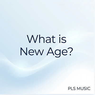 什么是 New age（新世纪音乐）？